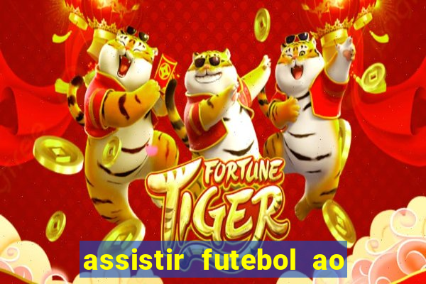 assistir futebol ao vivo sem travar